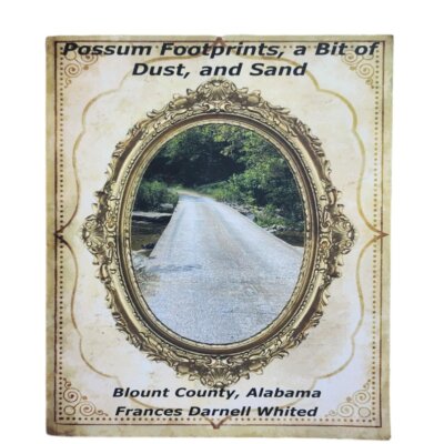 Possum Footprints, A Bit of Dust, And Sand by Frances Darnell Whited
