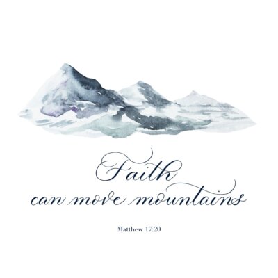 Faith can move mountains Scripture card with "Faith can move mountains" in calligraphy with watercolor mountains