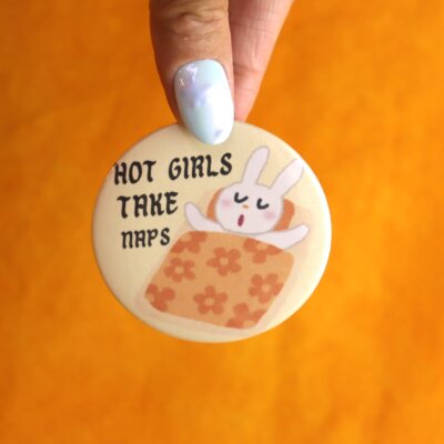 "Hot Girls Take Naps" Pinback Button