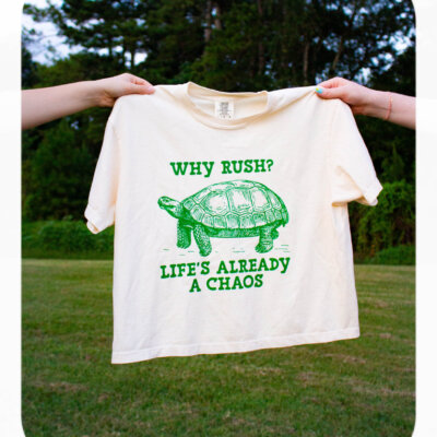 "Why Rush? Life's Already a Chaos" T-Shirt