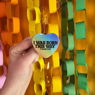 I Was Born This Way (Thank God) Pin