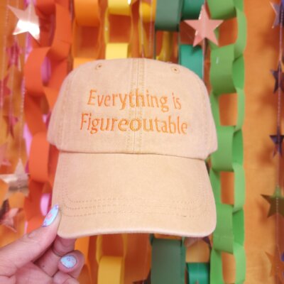 "Everything is Figureoutable" Embroidered Hat