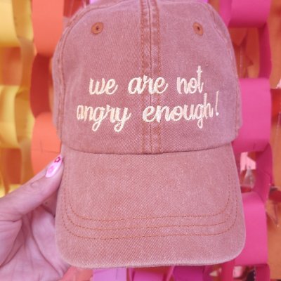 "we are not angry enough!" Embroidered Hat