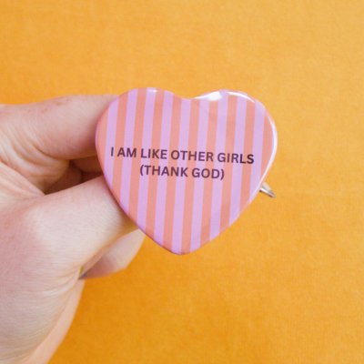 I Am Like Other Girls Pin